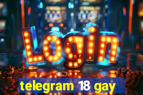 telegram 18 gay